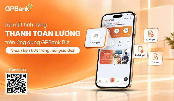 GPBank ra mắt tính năng thanh toán lương trên ứng dụng GPBank Biz