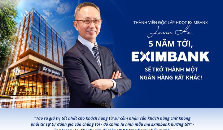 Thành viên độc lập HĐQT Eximbank Jason Ho: 5 năm tới, Eximbank sẽ trở thành một ngân hàng rất khác!