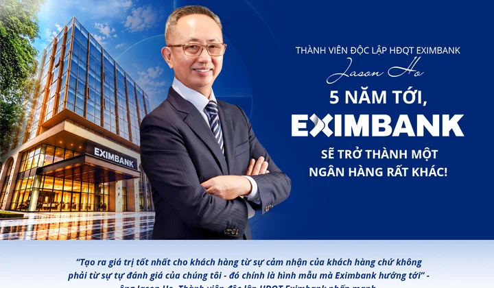 Thành viên độc lập HĐQT Eximbank Jason Ho: 5 năm tới, Eximbank sẽ trở thành một ngân hàng rất khác!