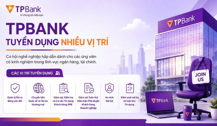 TPBank tuyển dụng nhiều vị trí tại Hà Nội và TP. Hồ Chí Minh