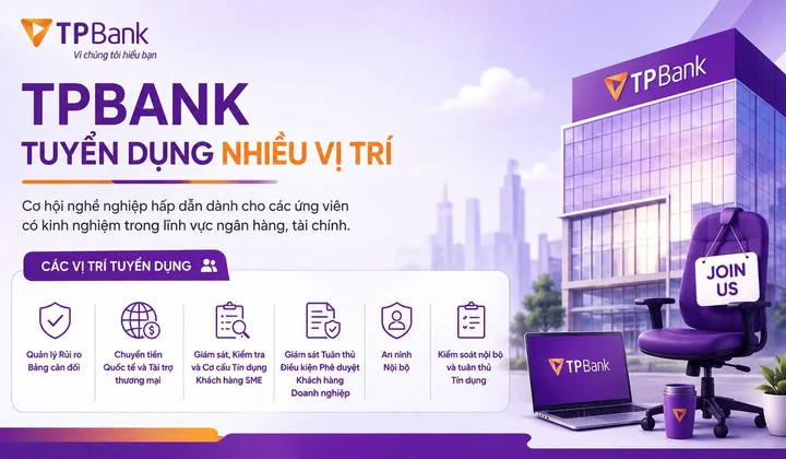 TPBank tuyển dụng nhiều vị trí tại Hà Nội và TP. Hồ Chí Minh