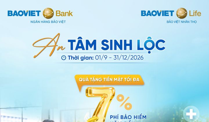 BAOVIET Bank tặng tiền mặt tối đa 7% phí bảo hiểm năm đầu