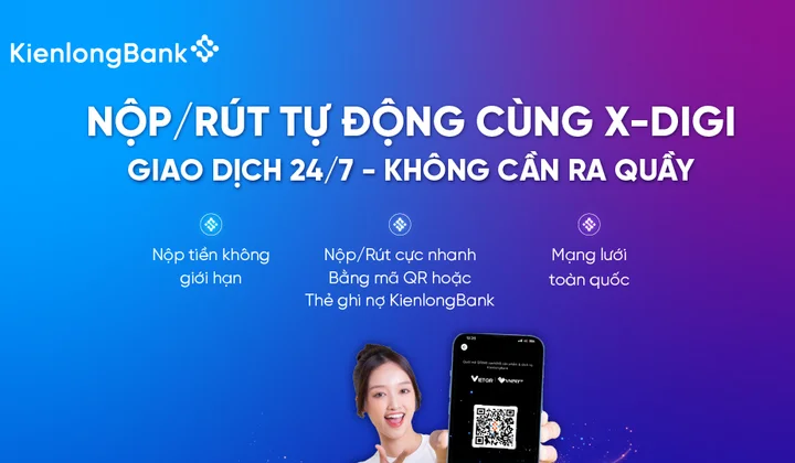 KienlongBank mở rộng giao dịch nộp, rút tiền 24/7 qua X-Digi
