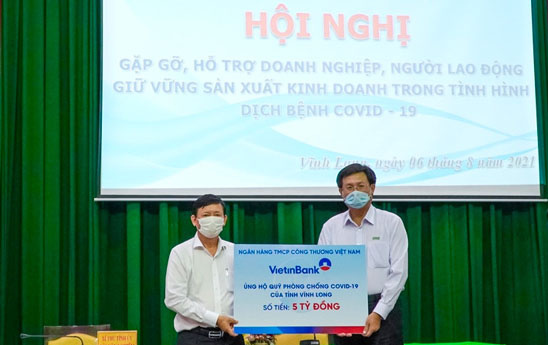 VietinBank ủng hộ 5 tỷ đồng vào Quỹ phòng, chống COVID- 19 tỉnh Vĩnh Long