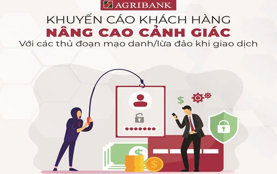 Agribank khuyến cáo Khách hàng nâng cao cảnh giác với các thủ đoạn mạo danh/lừa đảo khi giao dịch