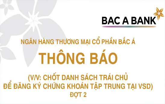 Bac A Bank chốt danh sách trái chủ (đợt 2) để đăng ký chứng khoán tập trung tại VSD