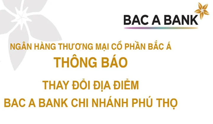Bac A Bank chuyển địa điểm chi nhánh tại Phú Thọ