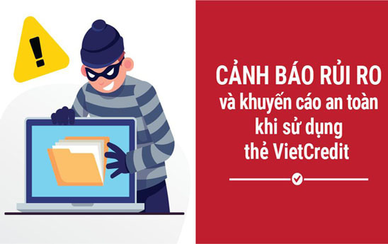 Cảnh báo rủi ro và khuyến cáo an toàn khi sử dụng thẻ VietCredit