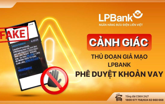 Cảnh giác trước thủ đoạn giả mạo LPBank phê duyệt khoản vay