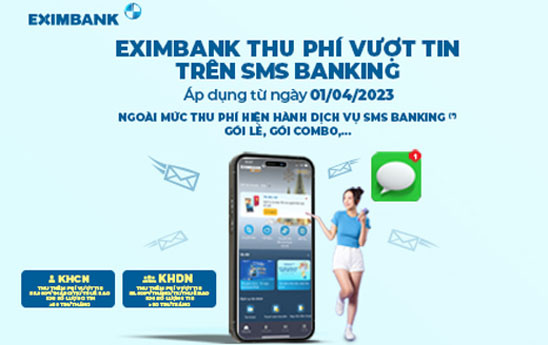 Eximbank thu thêm phí vượt tin đối với dịch vụ SMS Banking từ ngày 01/04/2023