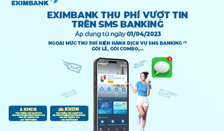 Eximbank thu thêm phí vượt tin đối với dịch vụ SMS Banking từ ngày 01/04/2023