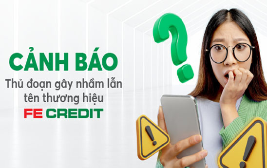 FE CREDIT cảnh báo thủ đoạn sử dụng các trang website có tên miền dễ gây nhầm lẫn cho khách hàng