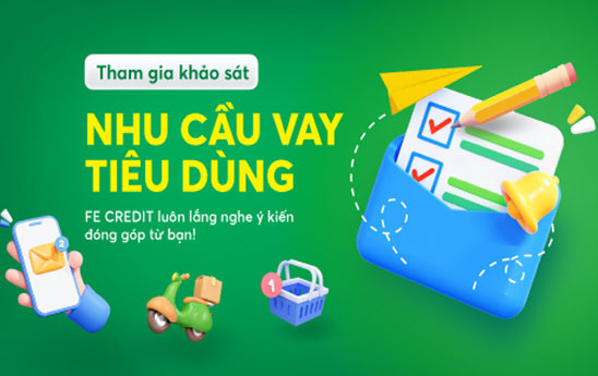 FE CREDIT thực hiện khảo sát nhu cầu vay tiêu dùng