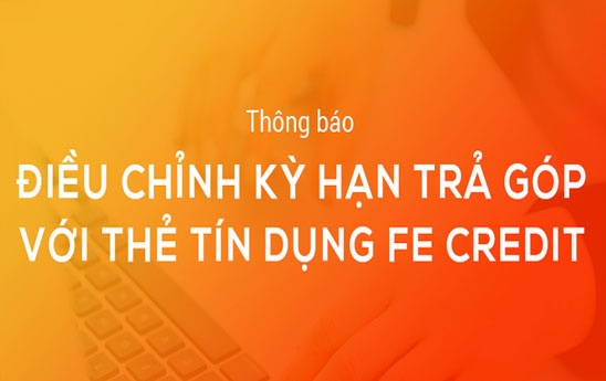 FE Credit điều chỉnh kỳ hạn trả góp
