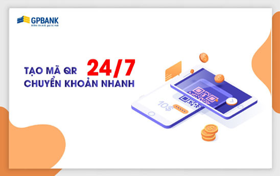 GPBank triển khai tính năng tạo mã QR và nhận chuyển khoản nhanh 24/7 bằng mã QR