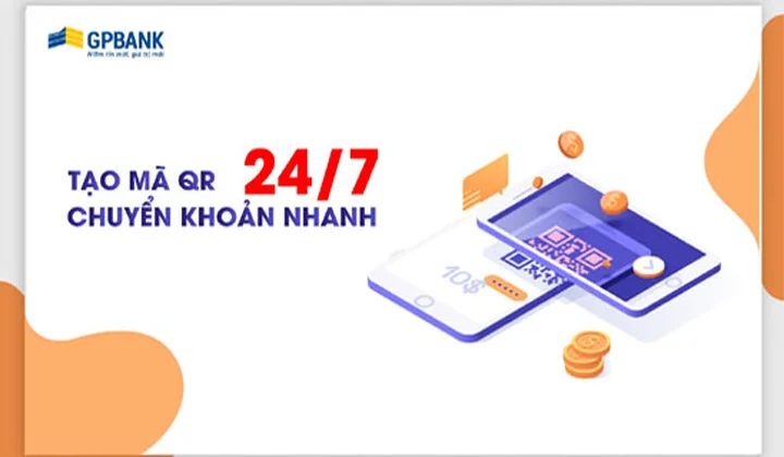 GPBank triển khai tính năng tạo mã QR và nhận chuyển khoản nhanh 24/7 bằng mã QR