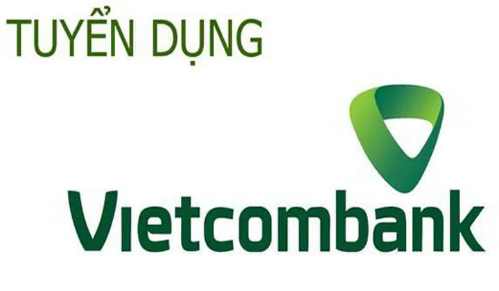 Vietcombank Tây Bắc Giang tuyển dụng nhân sự