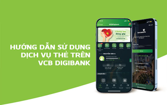 Hướng dẫn sử dụng dịch vụ thẻ trên ứng dụng VCB Digibank
