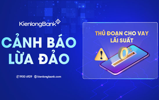KienlongBank cảnh báo thủ đoạn lừa đảo cho vay lãi suất 0%