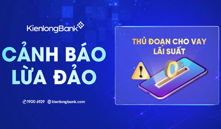 KienlongBank cảnh báo thủ đoạn lừa đảo cho vay lãi suất 0%