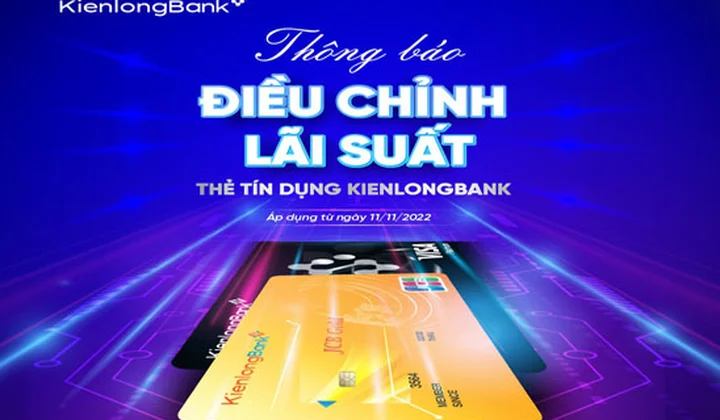 KienlongBank điều chỉnh lãi suất cho vay sản phẩm thẻ tín dụng