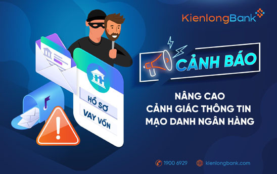 KienlongBank khuyến cáo khách hàng cần nâng cao cảnh giác trước thông tin lừa đảo, mạo danh ngân hàng