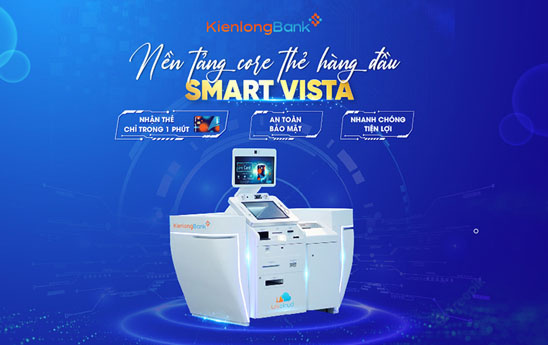 KienlongBank nâng cấp thành công hệ thống core Thẻ Smart Vista