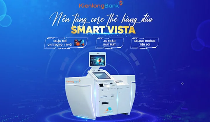 KienlongBank nâng cấp thành công hệ thống core Thẻ Smart Vista