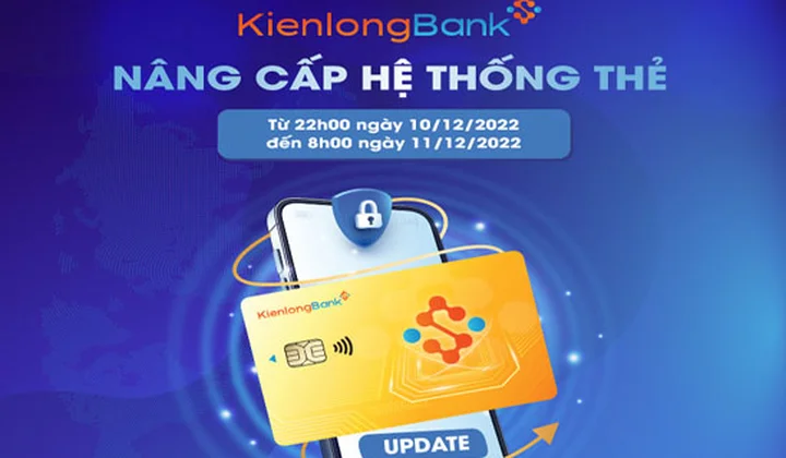 KienlongBank thông báo thời gian gián đoạn giao dịch do nâng cấp và chuyển đổi hệ thống