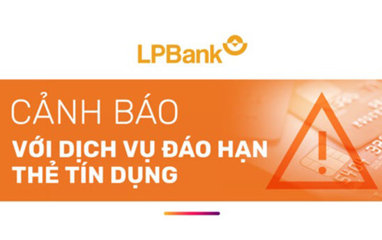 LPBank khuyến cáo khách hàng cảnh giác với dịch vụ đáo hạn thẻ tín dụng