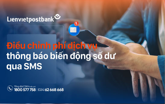 Lienvietpostbank điều chỉnh phí dịch vụ thông báo biến động số dư qua SMS