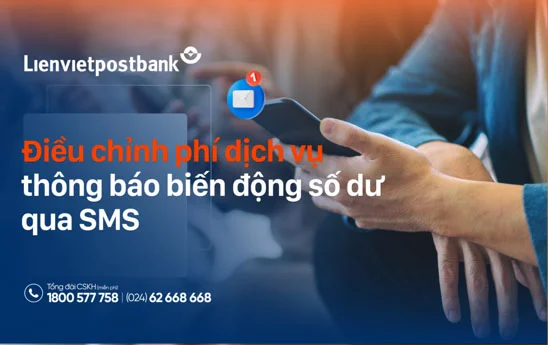 Lienvietpostbank điều chỉnh phí dịch vụ thông báo biến động số dư qua SMS