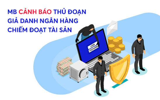 MB cảnh báo thủ đoạn giả danh ngân hàng chiếm đoạt tài sản