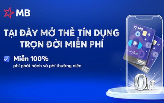 MB miễn trọn đời phí phát hành và phí thường niên thẻ tín dụng