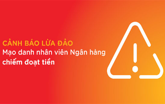 MSB cảnh báo thủ đoạn mạo danh để lừa đảo chiếm đoạt tiền của khách hàng
