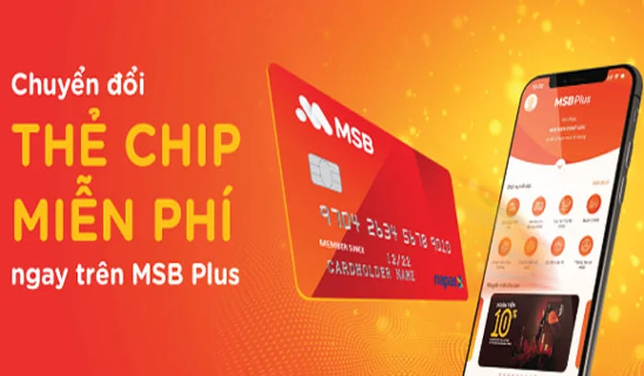 MSB phát hành và chuyển đổi miễn phí thẻ từ sang thẻ chip