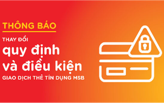MSB thay đổi quy định và điều kiện giao dịch thẻ Tín dụng