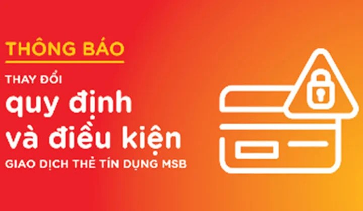 MSB thay đổi quy định và điều kiện giao dịch thẻ Tín dụng