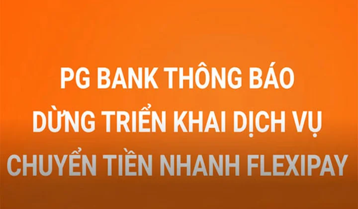PGBank dừng triển khai dịch vụ chuyển tiền nhanh Flexipay