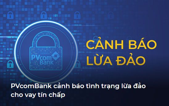 PVcomBank cảnh báo tình trạng giả mạo chào mời khách hàng vay tín chấp