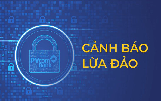 PVcomBank khuyến cáo khách hàng cảnh giác với hình thức lừa đảo cho vay tín chấp