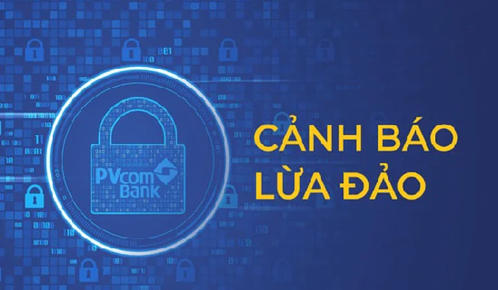 PVcomBank khuyến cáo khách hàng cảnh giác với hình thức lừa đảo cho vay tín chấp