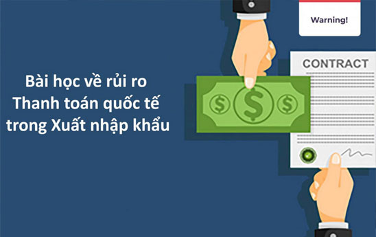 Phòng ngừa rủi ro trong khâu thanh toán hàng xuất nhập khẩu