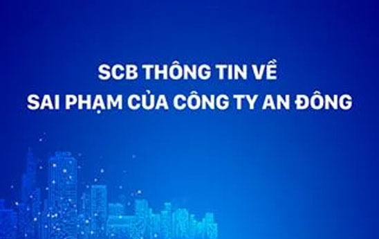 SCB khẳng định bà Trương Mỹ Lan và Công ty An Đông không liên quan đến ngân hàng