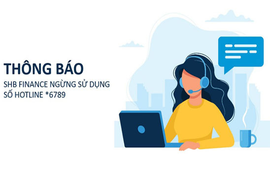 SHB Finance đã ngừng sử dụng số Hotline *6789