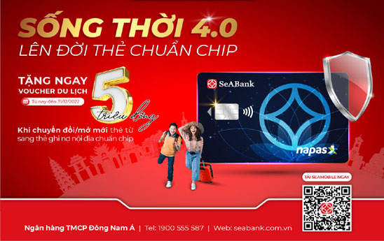 SeABank miễn phí chuyển đổi thẻ từ sang thẻ chip cùng nhiều quà tặng hấp dẫn