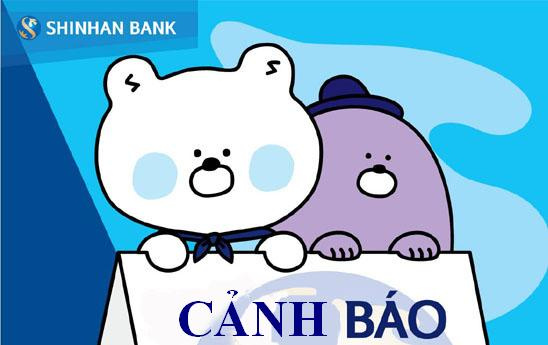ShinhanBank Việt Nam cảnh báo các hình thức lừa đảo, mạo danh thương hiệu ngân hàng nhằm đánh cắp thông tin cá nhân