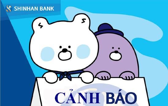 ShinhanBank Việt Nam cảnh báo các hình thức lừa đảo, mạo danh thương hiệu ngân hàng nhằm đánh cắp thông tin cá nhân