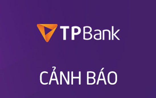 TPBank cảnh báo hành vi lừa đảo chiếm đoạt thông tin của khách hàng
