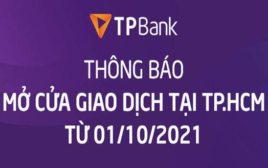 TPBank thông báo mở cửa giao dịch tại TP.Hồ Chí Minh từ 01/10/2021